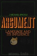 ARGUMENT LANGUAGE AND ITS INFLUENCE   1980  PDF电子版封面  0070605203  J.MICHAEL SPOULE 