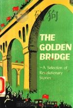 THE GOLDEN BRIDGE A SELECTION OF REVOLUTIONARY STORIES（1977 PDF版）