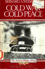 COLD WAR COLD PEACE THE UNITED STATES AND RUSSIA SINCE 1945   1984  PDF电子版封面  0828111634  BERNARD A.WEISBERGER 