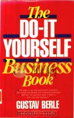 THE DO-IT-YOURSELF BUSINESS BOOK   1989  PDF电子版封面  0471507687  GUSTAV BERLE 