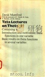 TATA LECTURES ON THETA 1 CONTAINING INTRODUCTION AND MOTIVATION: THETA FUNCTIONS IN ONE VARIABLE BAS（1983 PDF版）