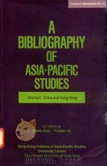 A BIBLIOGRAPHY OF ASIA-PACIFIC STUDIES VOLUME II: CHINA AND HONG KONG（1992 PDF版）
