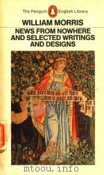 WILLIAM MORRIS NEWS FROM NOWHERE AND SELECTED WRITINGS AND DESIGNS   1962  PDF电子版封面    ASA BRIGGS 