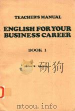 ENGLISH FOR YOUR BUSINESS CAREER BOOK 1 TEACHER'S MANUAL   1979  PDF电子版封面  0304302155  ALAN R.BEESLEY 