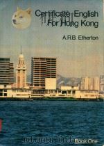 CERTIFICATE ENGLISH FOR HONG KONG BOOK ONE   1982  PDF电子版封面  9622012434  A.R.B.ETHERTON 