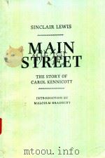 MAIN STREET THE STORY OF CAROL KENNTICOTT SINCLAIR LEWIS   1985  PDF电子版封面    MALCOLM BRADBURY 