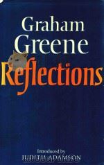 GRAHAM GREENE REFLECTIONS   1990  PDF电子版封面  1871061199  JUDITH ADAMSON 