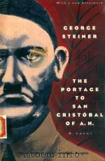 THE PORTAGE TO SAN CRISTOBAL OF A.H. WITH A NEW AFTERWORD   1981  PDF电子版封面  0226772356  GEORGE STEINER 