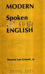 MODERN SPOKEN ENGLISH AN ADVANCED PRACTICE BOOK   1961  PDF电子版封面  0070147302  THOMAS LEE CROWELL 