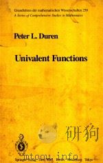 UNIVALENT FUNCTIONS   1983  PDF电子版封面  0387907955  PETER L.DUREN 
