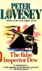 THE FALSE INSPECTOR DEW   1982  PDF电子版封面  1855016052  PETER LOVESEY 