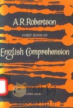 A FIRST BOOK OF ENGLISH COMPREHENSION   1961  PDF电子版封面    A.R.ROBERTSON 