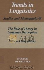 THE ROLE OF THEORY IN LANGUAGE DESCRIPTION   1993  PDF电子版封面  3110135167  WILLIAM A.FOLEY 