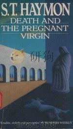 DEATH AND THE PREGNANT VIRGIN   1980  PDF电子版封面  0099781301  S.T.HAYMON 