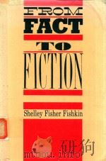 FROM FACT TO FICTION JOURNALISM & IMAGINATIVE WRITING IN AMERICA   1985  PDF电子版封面  0801825466  SHELLEY FISHER FISHKIN 