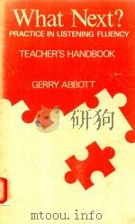 WHAT NEXT? TEACHER'S HANDBOOK   1976  PDF电子版封面  0582553164  GERRY ABBOTT 