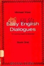 EASY ENGLISH DIALOGUES FOR LEARNING ENGLISH AS BEHAVIOUR BOOK 1   1963  PDF电子版封面    MICHAEL WEST 