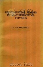 DIFFERENTIAL FORMS IN MATHEMATICAL PHYSICS   1978  PDF电子版封面  0720405378  C.VON WESTENHOLZ 