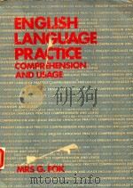 ENGLISH LANGUAGE PRACTICE COMPREHENSION AND USAGE   1980  PDF电子版封面    MRS.G.FOK 