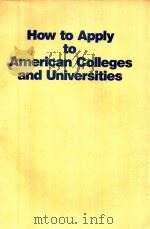 HOW TO APPLY TO AMERICAN COLLEGES AND UNIVERSITIES THE COMPLETE MANUAL FOR APPLYING TO UNDERGRADUATE（1992 PDF版）
