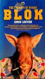 THE THERAPY OF AVRAM BLOK A PHANTASM OF ISRAEL AMONG THE NATIONS   1985  PDF电子版封面  0552992364  SIMON LOUVISH 