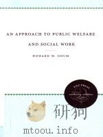 An approach to public welfare and social work   1926  PDF电子版封面  1469609515  Howard W.Odum 