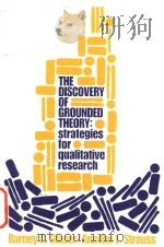The Discovery of Grounded Theory: Strategies for Qualitative Research   1999  PDF电子版封面  9780202302607  Barney Glaser 