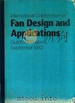 PAPERS PRESENTED AT THE INTERNATIONAL CONFERENCE ON FAN DESIGN & APPLICATIONS（1982 PDF版）