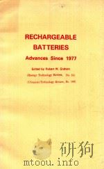 Rechargeable batteries : advances since 1977   1980  PDF电子版封面  0815508026  edited by Robert W. Graham 