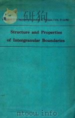 STRUCTURE AND PROPERTIES OF INTERGRANULAR BOUNDARIES   1982  PDF电子版封面     