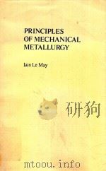 PRINCIPLES OF MECHANICAL METALLURGY   1981  PDF电子版封面  0713134488  IAIN LE MAY 