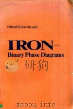 IRON-BINARY PHASE DIAGRAMS   1982  PDF电子版封面  3540117113  ORTRUD KUBASCHEWSKI 