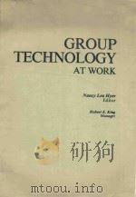 Group technology at work   1984  PDF电子版封面  0872631540  Hyer;Nancy Lea.;King;Robert E. 