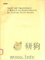 GROWTH AND CHARACTERIZATION OF MATERIALS FOR INFRARED DETECTORS AND NONLINEAR OPTICAL SWITCHES VOLUM   1991  PDF电子版封面  0819405930   