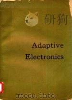 Adaptive electronics   1973  PDF电子版封面    Wolfgang W. Gaerner. 
