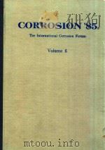 CORROSION'85 THE INTERNATIONAL CORROSION FORUM VOLUME 6（1985 PDF版）