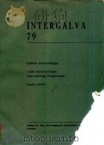 INTERGALVA 79 EDITED PROCEEDINS 12TH INTERNATIONAL GALVANIZING CONFERENCE PARIS 1979（1981 PDF版）