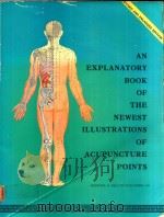 AN EXPLANATORY BOOK OF THE NEWEST ILLUSTRATIONS OF ACUPUNCTURE POINTS(REVISED AND ENLARGED EDITION)   1983  PDF电子版封面     