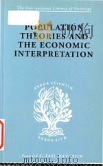 Population theories and the economic interpretation   1957  PDF电子版封面  0415605205  Sydney H.Coontz 