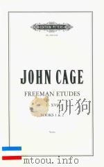 FREEMAN ETUDES I-XVI BOOKS 1&2 VIOLIN     PDF电子版封面    JOHN CAGE 