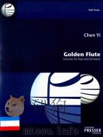 GOLDEN FLUTE CONCERTO FOR FLUTE AND ORCHESTRA     PDF电子版封面    CHEN YI 