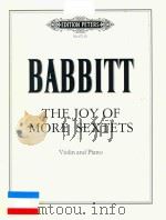 THE JOY OF MORE SEXTETS VIOLIN AND PIANO     PDF电子版封面    BABBITT 
