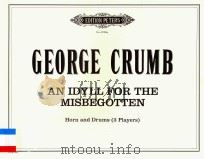 AN IDYLL FOR THE MISBEGOTTEN     PDF电子版封面    GEORGE CRUMB 