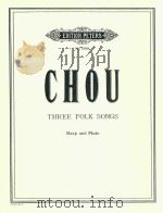 THREE FOLK SONGS HARP AND FLUTE     PDF电子版封面    CHOU 