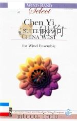SUITE FROM CHINA WEST FOR WIND ENSEMBIE     PDF电子版封面    CHEN YI 