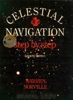 Celestial Navigation Step by Step Second Edition   1984  PDF电子版封面  0877421773  Warren Norville 