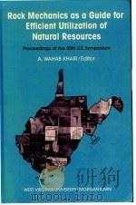 ROCK MECHANICS AS A GUIDE FOR EFFICIENT UTILIZATION OF NATURAL RESOURCES PROCEEDINGS OF THE 30TH U.S（ PDF版）