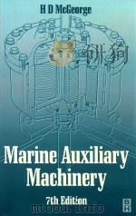Marine Auxiliary Machinery Seventh edition   1995  PDF电子版封面  0750643986  H.D.McGeorge 