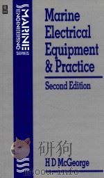Marine Electrical Equipment and Practice Second Edition   1993  PDF电子版封面  0750616474  H.D.McGeorge 