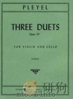 Three Duets Opus 30 for Violin and Cello(lyman)   1963  PDF电子版封面    Ignace Pleyel 